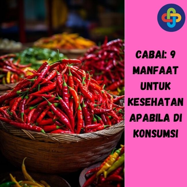 Cabai: 9 Manfaat Untuk Kesehatan Apabila di Konsumsi